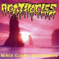 Agathocles : Black Clouds Determinate
